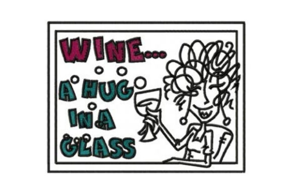 Wine... a Hug in a Glass: A Versatile Embroidery Design